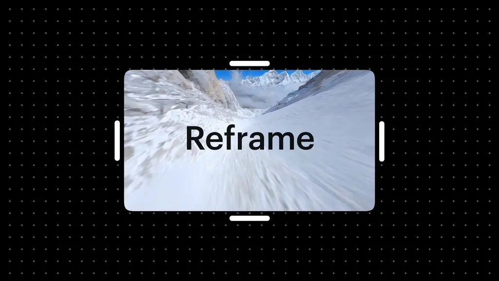 Luma AI旗下Dream Machine推出全新功能Reframe:轻松调整视频和图片比例,适配全平台需求