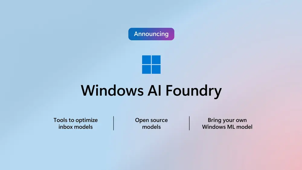 微软推出Windows AI Foundry,助力开发者轻松构建AI驱动应用