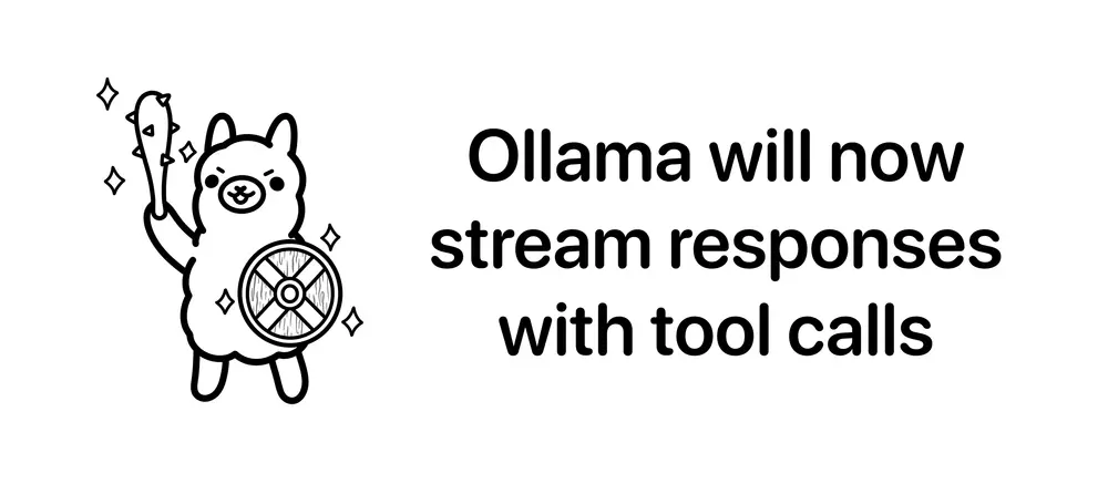 Ollama发布0.8版本,支持流式响应与工具调用
