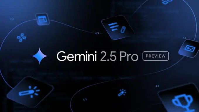 抢先体验!谷歌 Gemini 2.5 Pro 预览版正式上线开发者平台