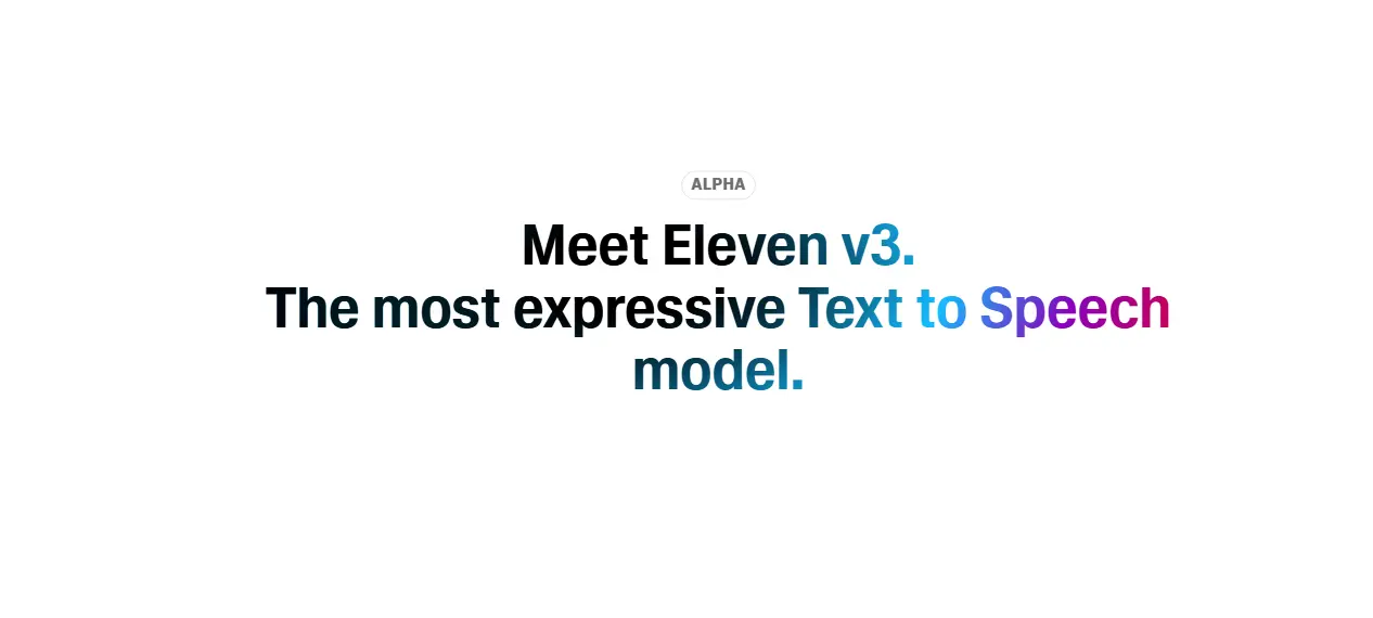 ElevenLabs 发布 Eleven v3（Alpha 版），迄今最具表现力的TTS模型