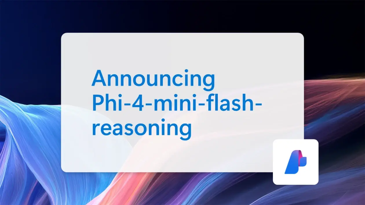 微软推出 Phi 模型家族的最新成员 — Phi-4-mini-flash-reasoning