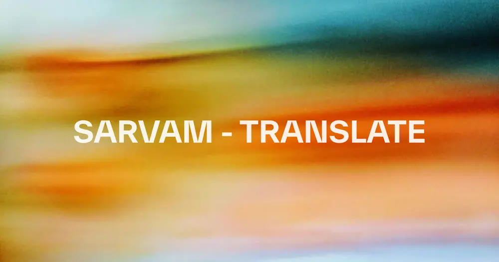 Sarvam AI 发布 Sarvam-Translate：支持印度22种语言的文档级翻译模型