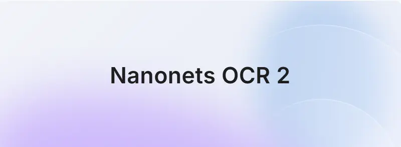 Nanonets开源OCR2系列模型:图像转结构化Markdown+视觉问答双核心