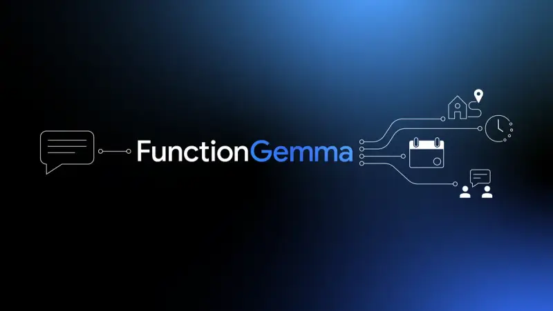 FunctionGemma：谷歌发布 2.7 亿参数边缘函数调用模型，让设备“听懂即执行”
