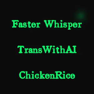 Faster Whisper TransWithAI ChickenRice