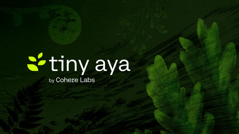Cohere 重磅开源 Tiny Aya:33 亿参数撬动 70+ 语言,手机离线也能跑的“多语言神器”