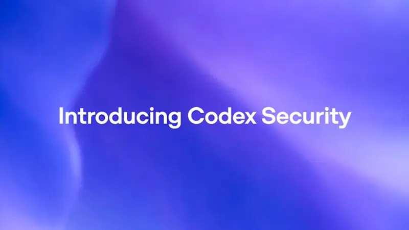 OpenAI 发布 Codex Security:告别误报洪流,用“上下文感知”重塑应用安全