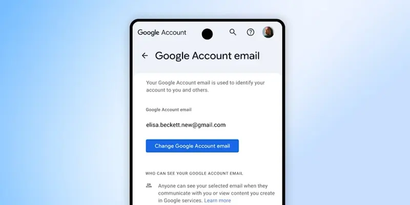 谷歌现允许美国用户更改其 Gmail 地址而不会丢失任何数据