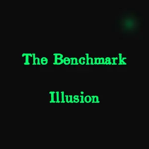 The Benchmark Illusion