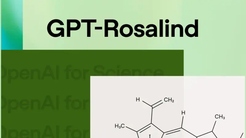 OpenAI 发布 GPT-Rosalind:专为生命科学与药物发现打造的 AI 推理模型