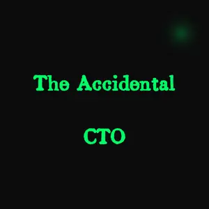 The Accidental CTO