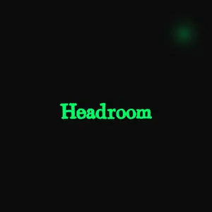 Headroom