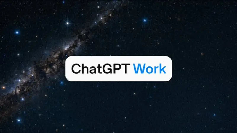 OpenAI 发布 ChatGPT Work:从对话助手进化为跨应用执行的工作智能体