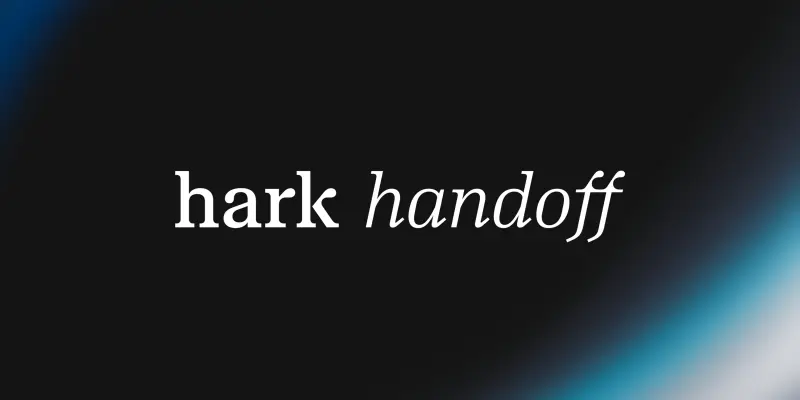 Hark Handoff