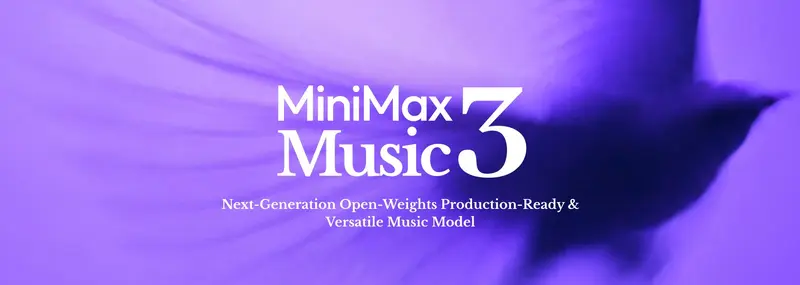 MiniMax开源MiniMax Music 3 :支持 5 分钟完整歌曲生成,采用混合 LLM 架构