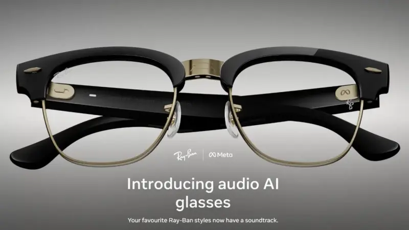 主打隐私！Meta首款无摄像头智能眼镜Ray-Ban Meta Audio，43g、12小时音频续航