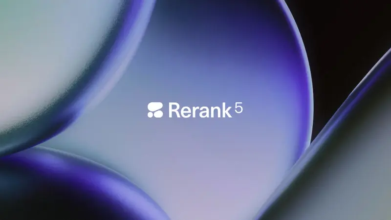 Cohere 推出 Rerank 5 重排模型：Pro/Fast 双版本，新增段落级 Context Focus 与校准相关性分数